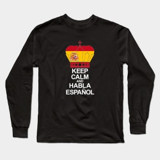 Keep Calm And Habla Español (España) Long Sleeve T-Shirt
